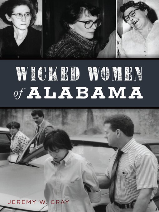 Title details for Wicked Women of Alabama by Jeremy W. Gray - Available